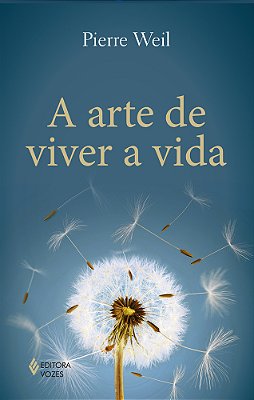 A Arte De Viver A Vida