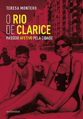 O Rio De Clarice Passeio Afetivo Pela Cidade