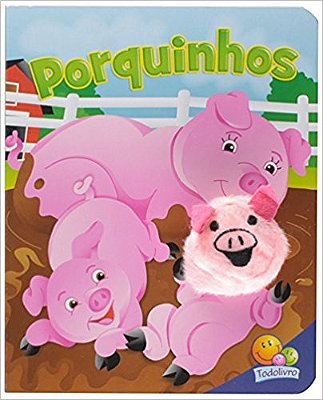 Porquinhos - Dedinhos Agitados - Um Livro-Fantoche