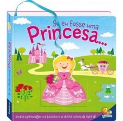 Encaixe No Bolsinho: Se Eu Fosse Uma Princesa...
