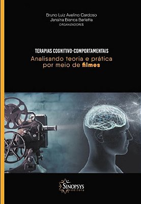 Terapias Cognitivo-Comportamentais - Analisando Teoria E Prática Por Meio De Filmes