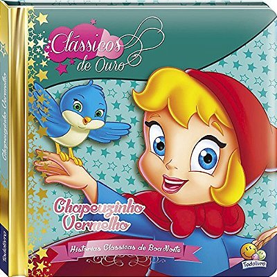 Chapeuzinho Vermelho - Clássicos De Ouro