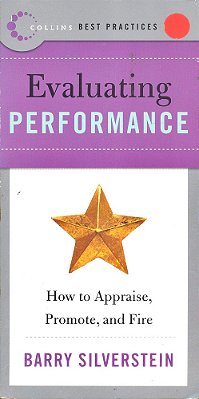 Evaluating Performance - How To Appraise, Promote, And Fire - Collins Best Practices