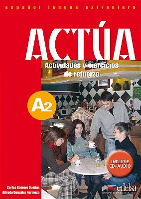 Actua A2 - Actividades Y Ejercicios De Refuerzo + CD-Audio