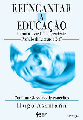 Reencantar A Educação - Rumo À Sociedade Aprendente - 10ª Edição 2007