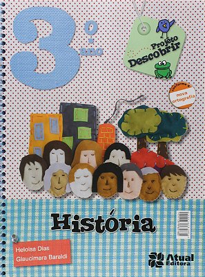 Projeto Descobrir - História 3º Ano - Conforme A Nova Ortografia