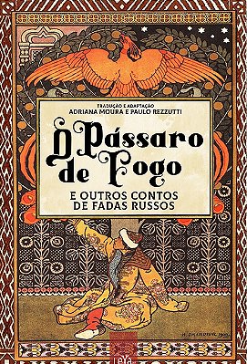 O Pássaro De Fogo E Outros Contos De Fadas Russos