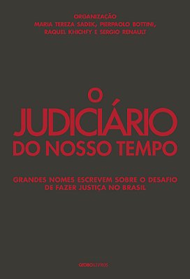O Judiciário Do Nosso Tempo Grandes Nomes Escrevem Sobre O Desafio De Fazer Justiça No Brasil