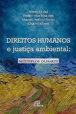 Direitos Humanos E Justiça Ambiental: Múltiplos Olhares