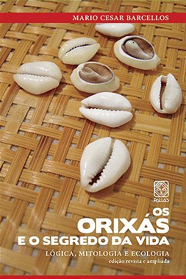 Os Orixás E O Segredo Da Vida