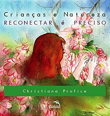 Crianças E Natureza: Reconectar Preciso