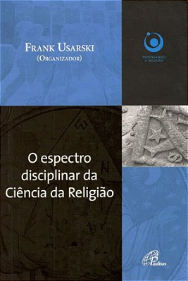 O Espectro Disciplinar Da Ciência Da Religião