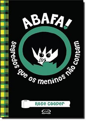 Abafa! - Segredos Que Os Meninos Não Contam