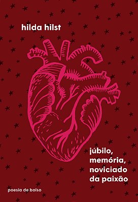 Júbilo, Memória, Noviciado Da Paixão (Poesia De Bolso)