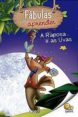 A Raposa E As Uvas - Fábulas Para Aprender