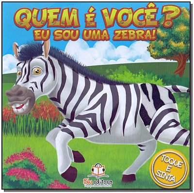 Quem E Voce? Eu Sou Uma Zebra