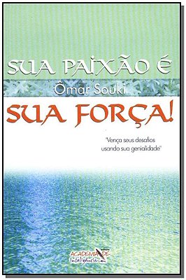 Sua Paixao E Sua Forca