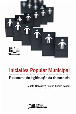 Iniciativa Popular Municipal - 1ª Edição De 2012 Ferramenta De Legitimação Da Democracia