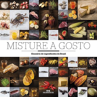 Misture A Gosto Glossário De Ingredientes Do Brasil