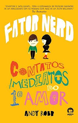 Fator Nerd: Contatos Imediatos Do Primeiro Amor (Vol.1)