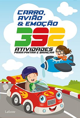392 Atividades Para Pintar E Brincar Carro, Avião & Emoção