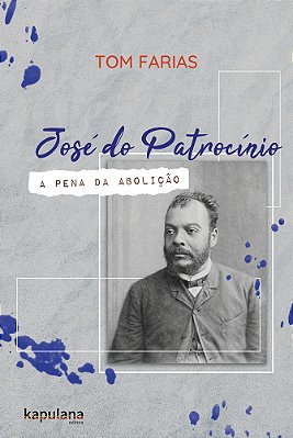 José Do Patrocínio A Pena Da Abolição
