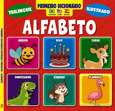Primeiro Dicionário Trilíngue Ilustrado - Alfabeto