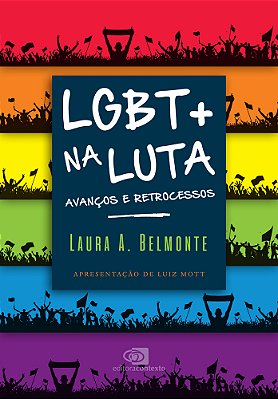 Lgbt+ Na Luta Avanços E Retrocessos