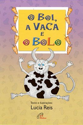 O Boi, A Vaca E O Bolo