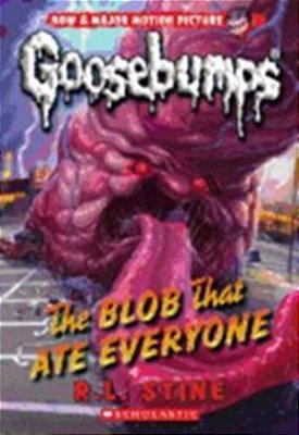 The Blob That Ate Everyone - Goosebumps-..