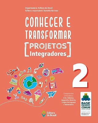 Conhecer E Transformar - Projetos Integradores 2 - 2º Ano - Ensino Fundamental I