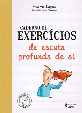 Caderno De Exercícios De Escuta Profunda De Si