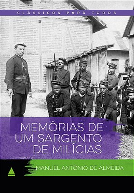 Memórias De Um Sargento De Milícias - Clássico Para Todos