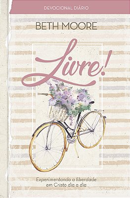 Livre! - Devocional Experimentando A Liberdade Em Cristo Dia A Dia