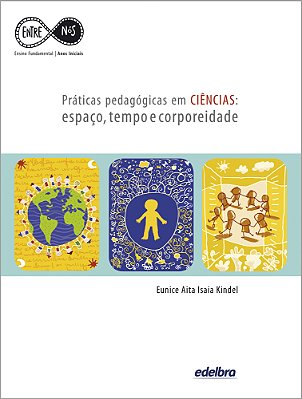 Práticas Pedagógicas Em Ciências: Espaço, Tempo E Corporeidade