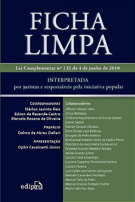 Ficha Limpa: Interpretada Por Juristas E Responsáveis Pela Iniciativa Popular