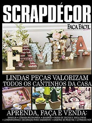 Faça Fácil Extra - Scrapdecor - Lindas Peças Valorizam Todos Os Cantinhos Da Casa - O Melhor Do Artesanato Para Você