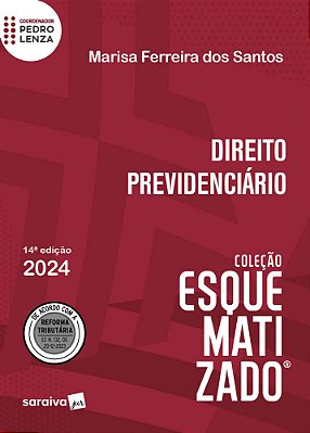 Direito Previdenciário Esquematizado -14ª Edição 2024