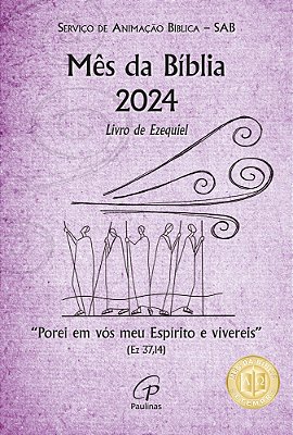 Mês Da Bíblia 2024 - "Porei Em Vós Meu Espírito E Vivereis" (Ez 37,14) Livro De Ezequiel