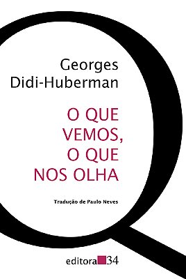 O Que Vemos, O Que Nos Olha - 2ª Edição