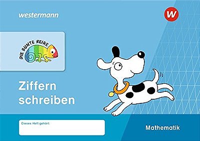 Die Bunte Reihe - Mathematik - Ziffern Schreiben