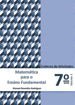 Matemática Para O Ensino Fundamental 7º Ano - Caderno De Atividades - Volume 1