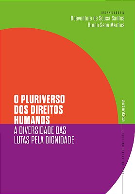 O Pluriverso Dos Direitos Humanos A Diversidade Das Lutas Pela Dignidade