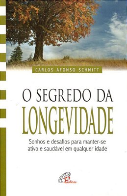 O Segredo Da Longevidade Sonhos E Desafios De Manter-Se Ativo E Saudável Em Qualquer Idade