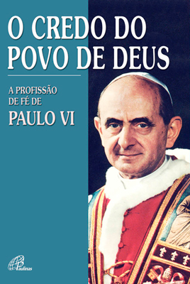 O Credo Do Povo De Deus A Profissão De Fé De Paulo VI