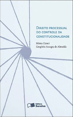 Direito Processual Do Controle Da Constitucionalidade - 1ª Edição De 2012
