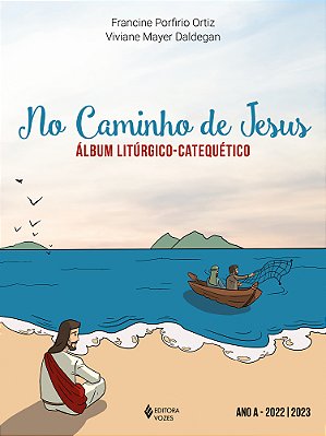 No Caminho De Jesus - Ano A - 2022/2023 Álbum Litúrgico-Catequético