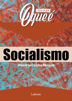 Coleção O Que É Socialismo