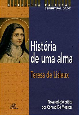 História De Uma Alma - Teresa De Lisieux Nova Edição Crítica Por Conrad De Meester