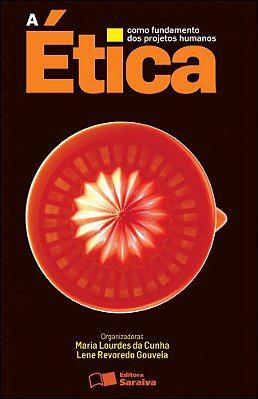 A Ética Como Fundamento Dos Projetos Humanos